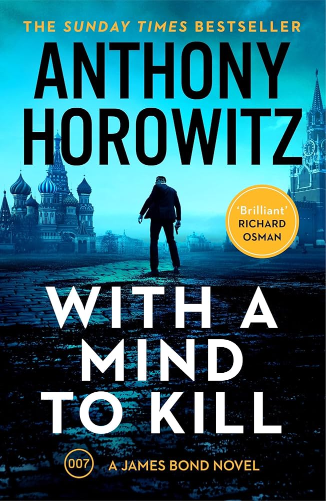 With a Mind to Kill (James Bond 007): Anthony Horowitz